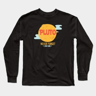 Funny Pluto Never Forget 1930-2006  - Never Forget Pluto Planet Funny Vintage Space Science Gift Long Sleeve T-Shirt